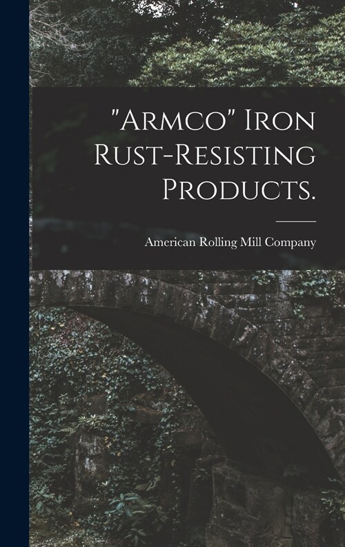 Armco Iron Rust-resisting Products. (Hardcover)