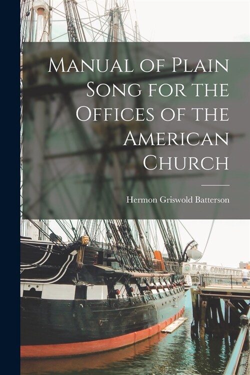 Manual of Plain Song for the Offices of the American Church (Paperback)