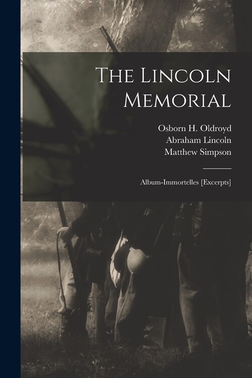 The Lincoln Memorial: Album-immortelles [excerpts] (Paperback)