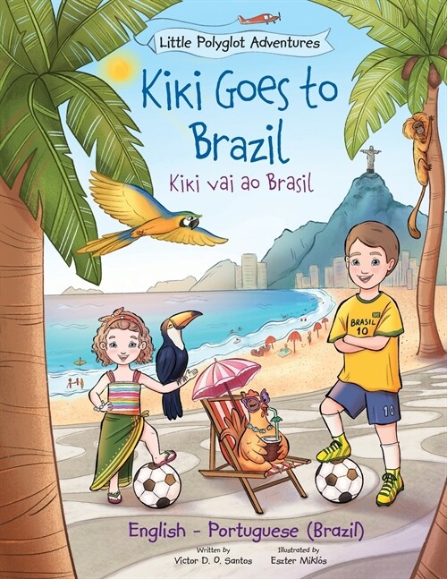 Kiki Goes to Brazil / Kiki Vai ao Brasil: Edi豫o Bil?gue em Portugu? (Brasil) e Ingl? (Paperback)