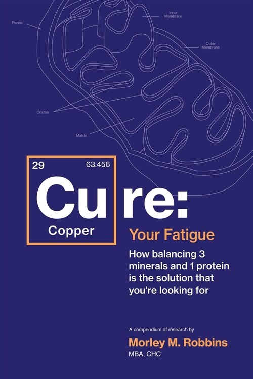 Cu-RE Your Fatigue: The Root Cause and How To Fix It On Your Own (Paperback)