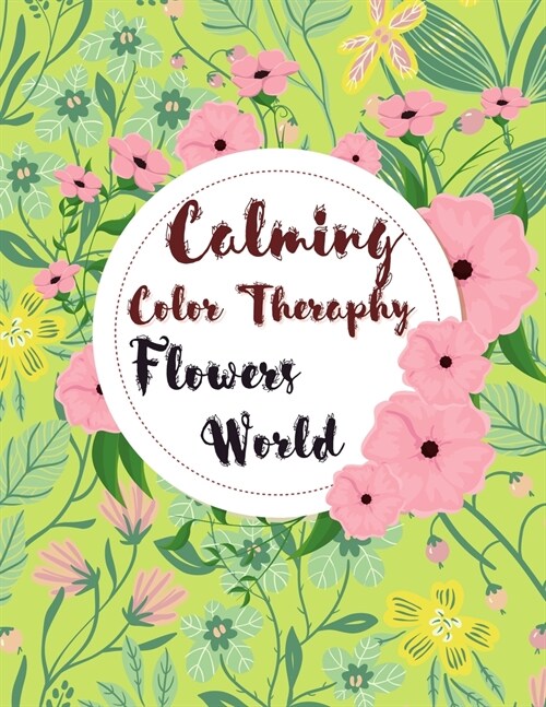 Calming Color Therapy in the Flowers World (Paperback)