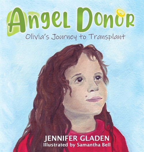 Angel Donor: Olivias Journey to Transplant (Hardcover)