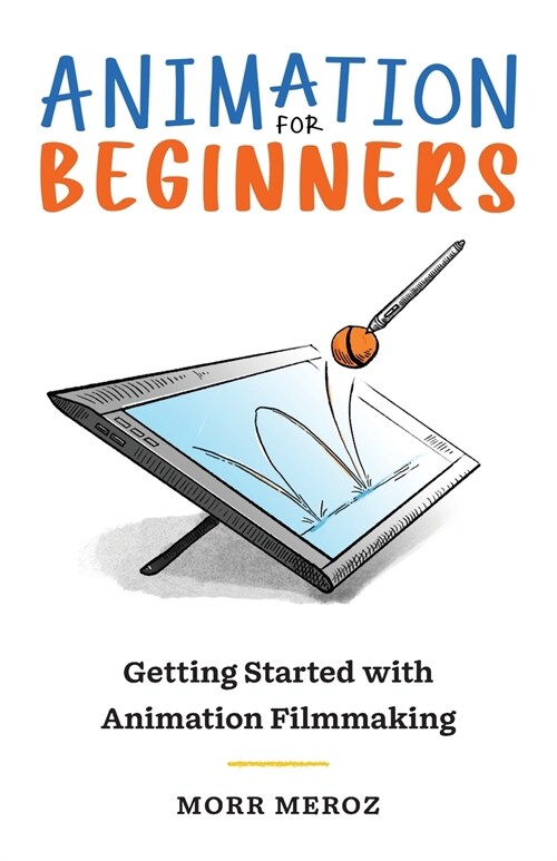 Animation for Beginners: Getting Started with Animation Filmmaking (Paperback, 2)
