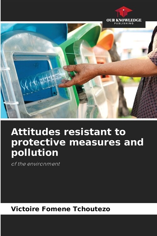 Attitudes resistant to protective measures and pollution (Paperback)