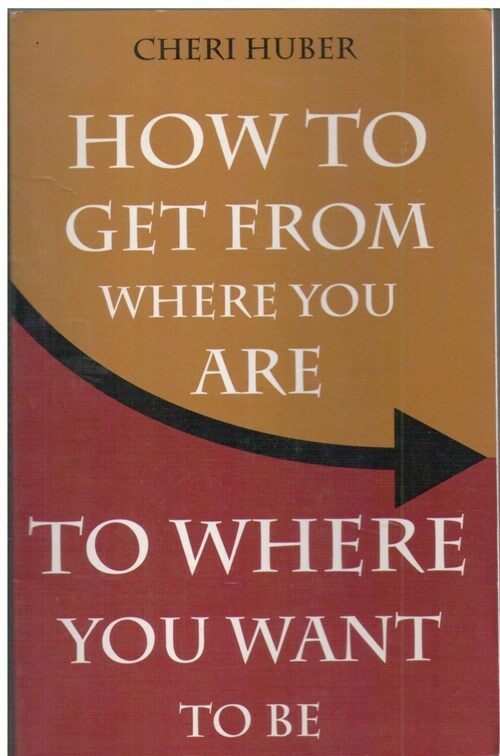 [중고] How to Get from Where You Are to Where You Want to Be (Paperback)