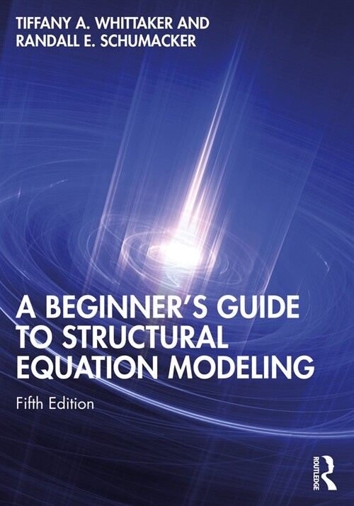 A Beginners Guide to Structural Equation Modeling (Paperback, 5 ed)