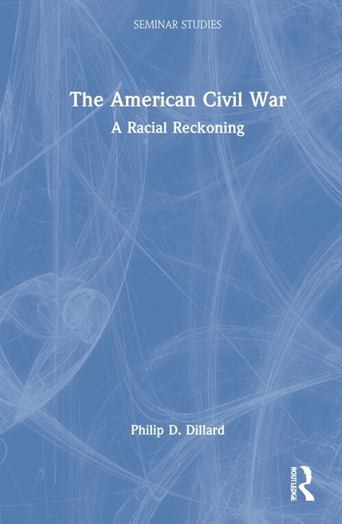 The American Civil War : A Racial Reckoning (Hardcover)