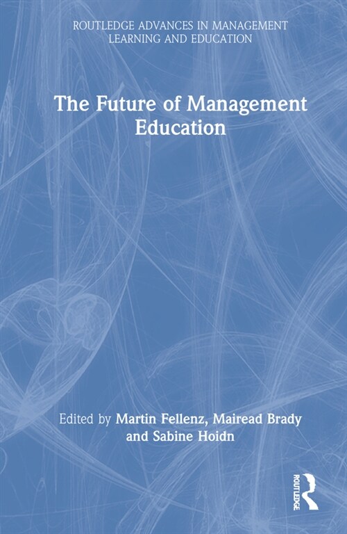 The Future of Management Education (Hardcover, 1)