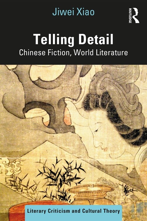 Telling Details : Chinese Fiction, World Literature (Hardcover)