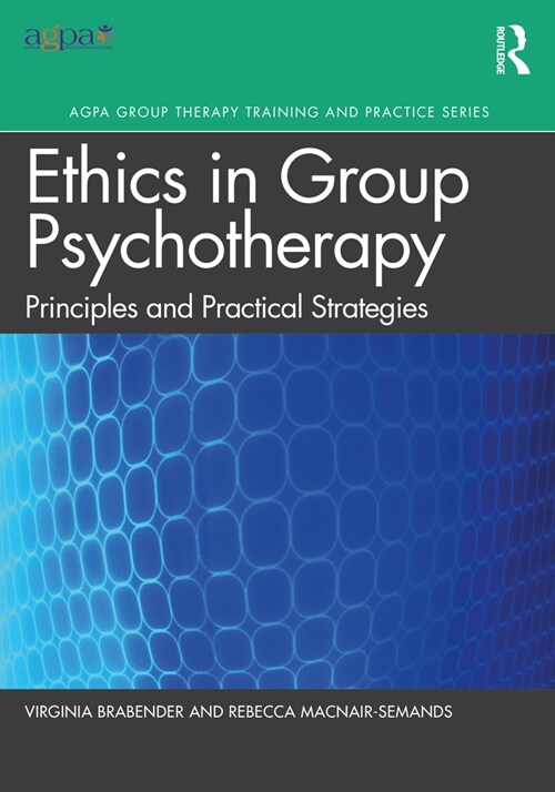 The Ethics of Group Psychotherapy : Principles and Practical Strategies (Paperback)