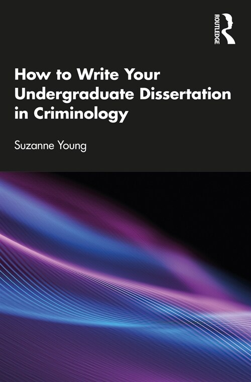 How to Write Your Undergraduate Dissertation in Criminology (Paperback, 1)