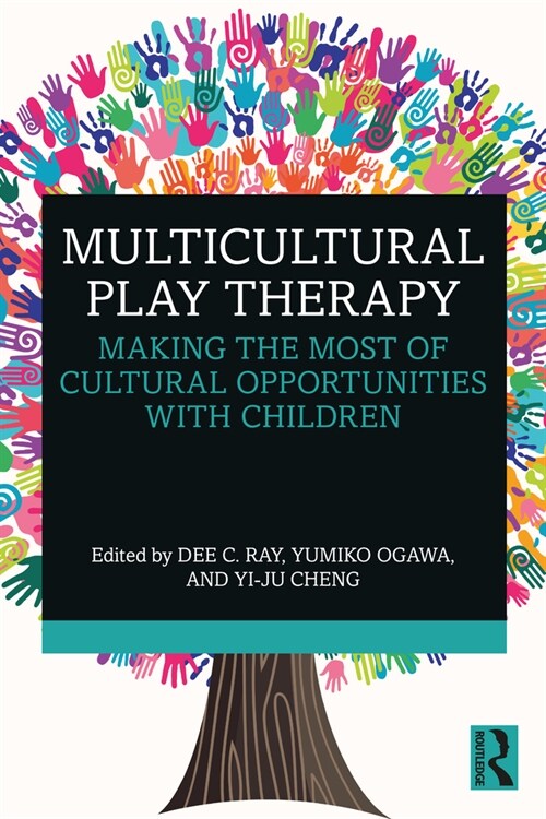 Multicultural Play Therapy : Making the Most of Cultural Opportunities with Children (Paperback)