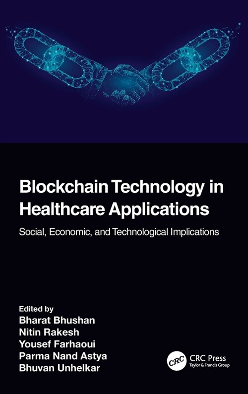 Blockchain Technology in Healthcare Applications : Social, Economic, and Technological Implications (Hardcover)
