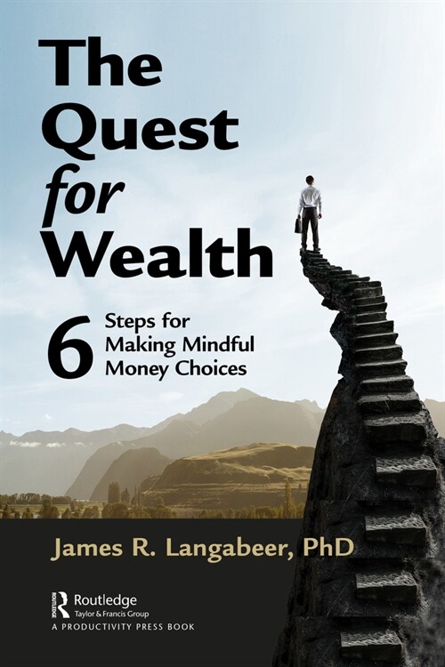 The Quest for Wealth : 6 Steps for Making Mindful Money Choices (Paperback)