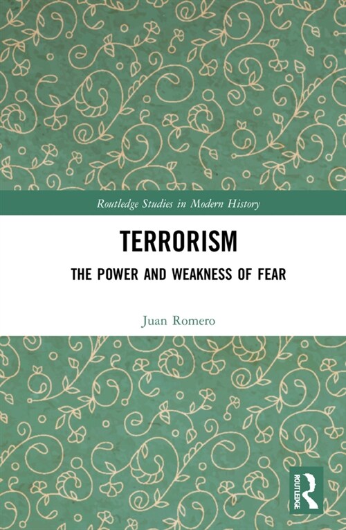 Terrorism : The Power and Weakness of Fear (Hardcover)