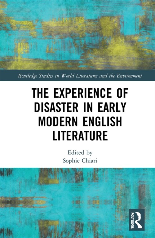 The Experience of Disaster in Early Modern English Literature (Hardcover, 1)