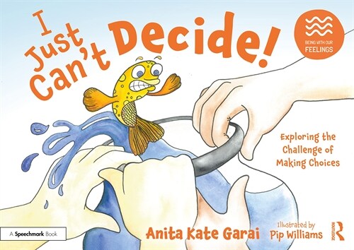 I Just Can’t Decide!: Exploring the Challenge of Making Choices (Paperback)