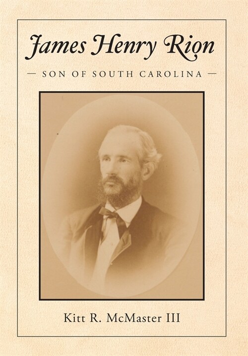 James Henry Rion: Son of South Carolina (Hardcover)