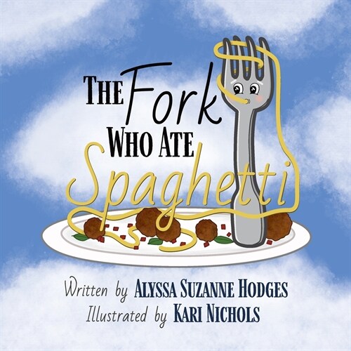 The Fork Who Ate Spaghetti (Paperback)