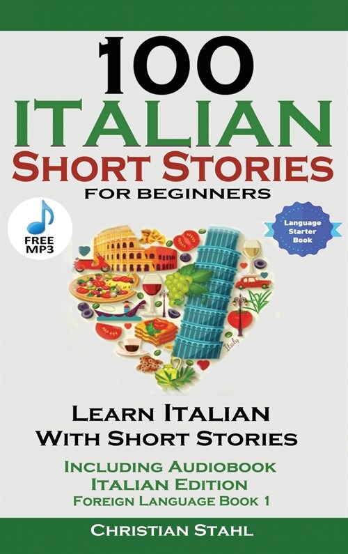 100 Italian Short Stories for Beginners Learn Italian with Stories with Audio (Hardcover)