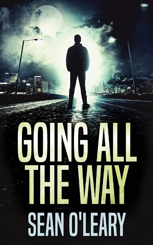 Going All The Way: A Riveting Psychological Thriller (Paperback)