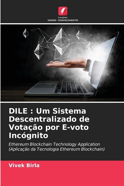 Dile: Um Sistema Descentralizado de Vota豫o por E-voto Inc?nito (Paperback)