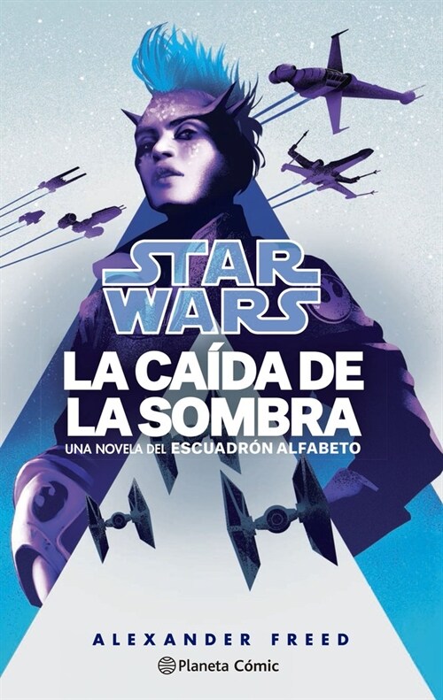 STAR WARS. LA CAIDA DE LA SOMBRA. ESCUADRON ALFABETO Nº 02/03 (NOVELA) (Paperback)