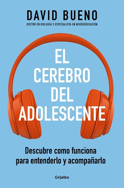 El Cerebro del Adolescente: Descubre C?o Funciona Para Entenderlos Y Acompa?rl OS / The Teenage Brain: Explore Its Workings to Understand and Suppor (Paperback)