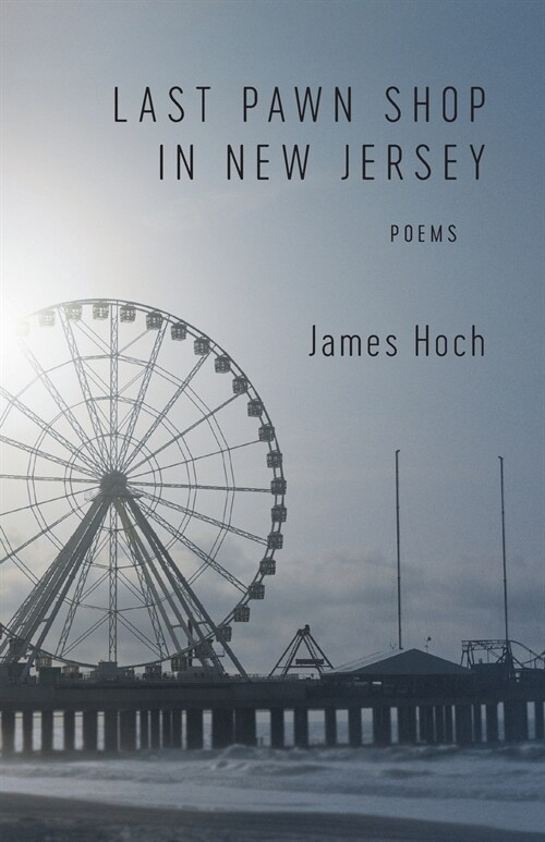 Last Pawn Shop in New Jersey: Poems (Paperback)