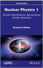 Nuclear Physics 1 : Nuclear Deexcitations, Spontaneous Nuclear Reactions (Hardcover)