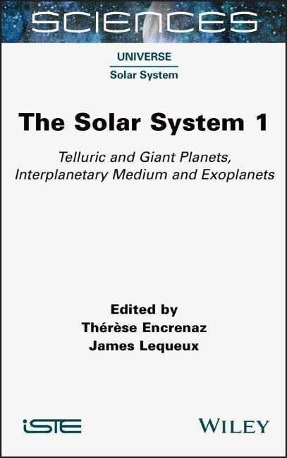 The Solar System 1 : Telluric and Giant Planets, Interplanetary Medium and Exoplanets (Hardcover)