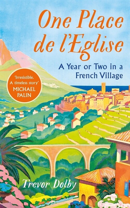 One Place de lEglise : A Year in Provence for the 21st century (Hardcover)