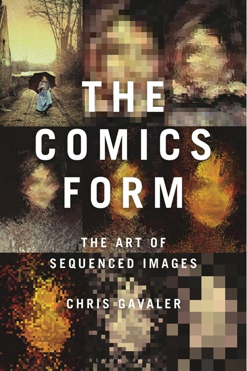 The Comics Form : The Art of Sequenced Images (Hardcover)