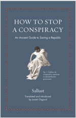 How to Stop a Conspiracy: An Ancient Guide to Saving a Republic (Hardcover)