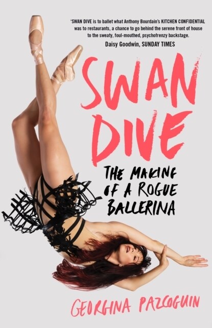 Swan Dive : The Making of a Rogue Ballerina (Paperback)