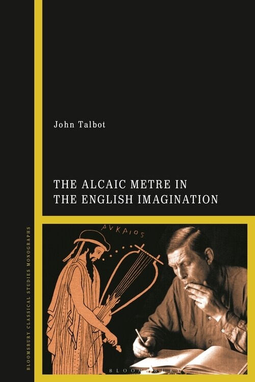The Alcaic Metre in the English Imagination (Hardcover)