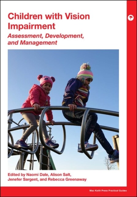 Children with Vision Impairment : Assessment, Development and Management (Paperback)