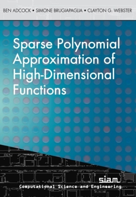Sparse Polynomial Approximation of High-Dimensional Functions (Paperback)