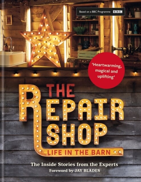 The Repair Shop : LIFE IN THE BARN: The Inside Stories from the Experts (Hardcover)
