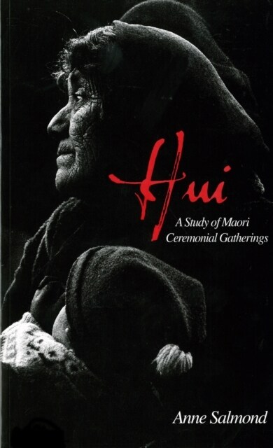 Hui: A Study Of Maori Ceremonial Gatherings (Paperback)