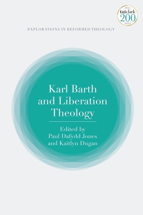 Karl Barth and Liberation Theology (Hardcover)