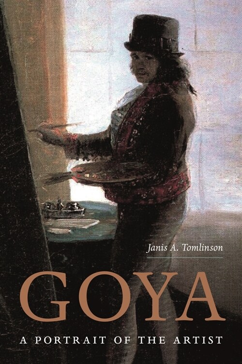 Goya: A Portrait of the Artist (Paperback)