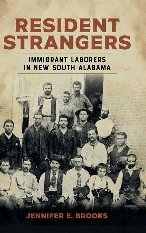 Resident Strangers: Immigrant Laborers in New South Alabama (Hardcover)