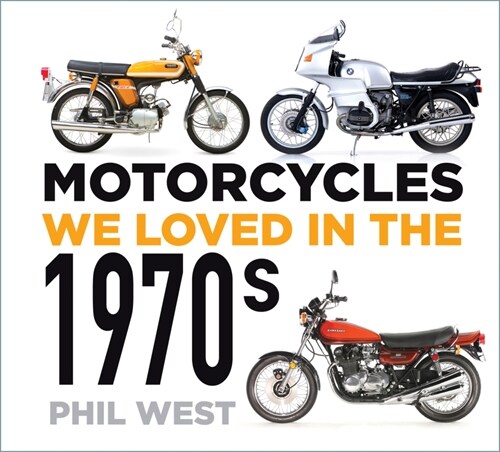 Motorcycles We Loved in the 1970s (Paperback)