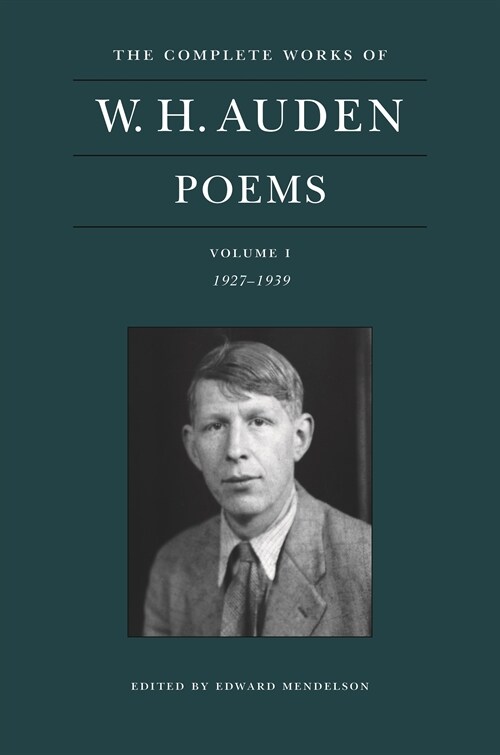 The Complete Works of W. H. Auden: Poems, Volume I: 1927-1939 (Hardcover)