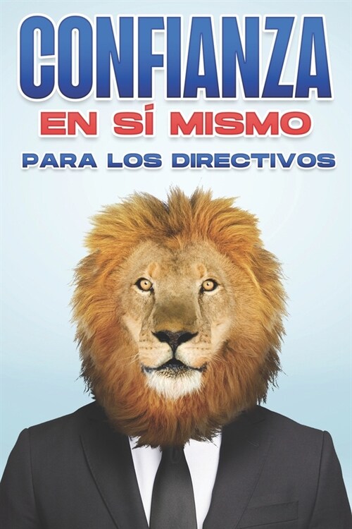 Confianza En S?Mismo Para Los Directivos: Habilidades directivas para directivos #4 (Paperback)