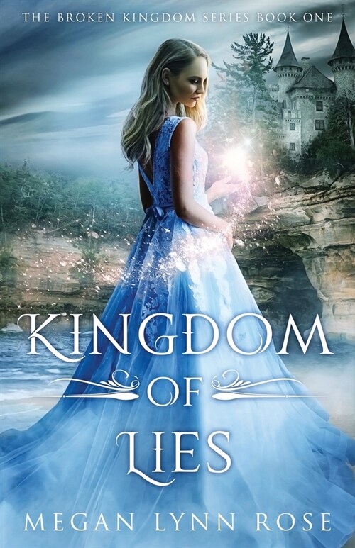 Kingdom of Lies: A YA Romance Fantasy Love Triangle (The Broken Kingdom Series Book 1) (Paperback)