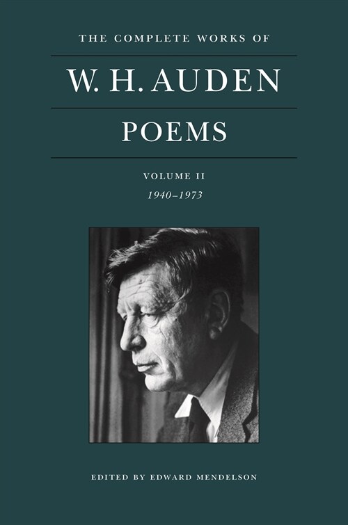 The Complete Works of W. H. Auden: Poems, Volume II: 1940-1973 (Hardcover)
