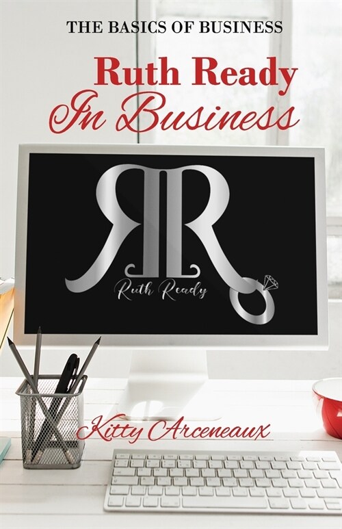 Ruth Ready in Business: The Basics of Business (Paperback)